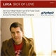 Luca - Sick Of Love